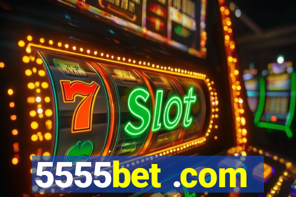5555bet .com
